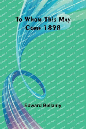 To Whom This May Come 1898