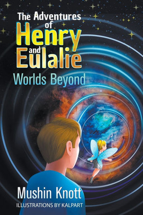 The Adventures of Henry and Eulalie : Worlds Beyond