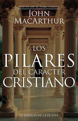 Los Pilares del Carácter Cristiano (the Pillars of Christian Character)