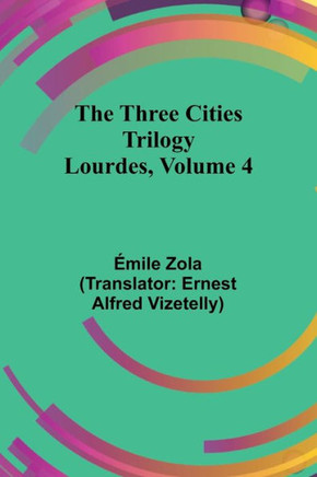 The Three Cities Trilogy : Lourdes, Volume 4