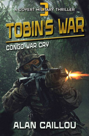 Tobin's War : Congo War Cry - Book 3