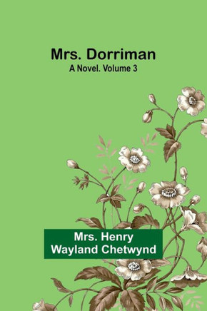 Mrs. Dorriman : A Novel. Volume 3
