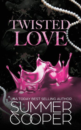Twisted Love : A Billionaire Bully Dark Romance