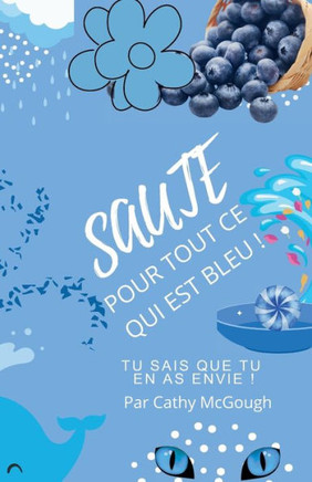 Saute Pour Tout CE Qui Est Bleu! Saute Pour Tout CE Qui Est Bleu!