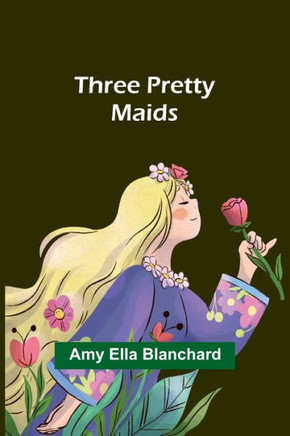 Three Pretty Maids