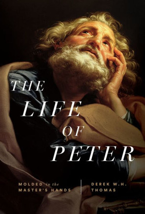 The Life of Peter : Molded in the Master's Hands