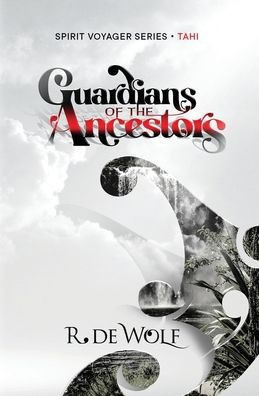 Guardians of the Ancestors : Spirit Voyager Book One