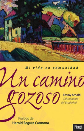 Un Camino Gozoso : Mi Vida En Comunidad