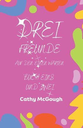 Drei Freunde Buch Eins Und Zwei : Auf Den Einen Warten