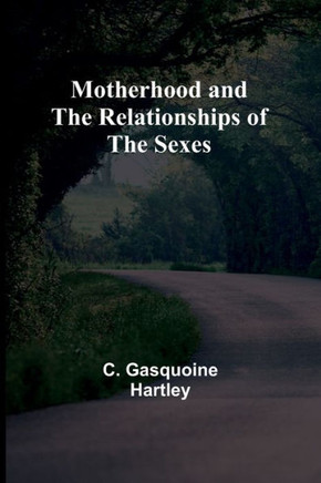 Motherhood and the Relationships of the Sexes