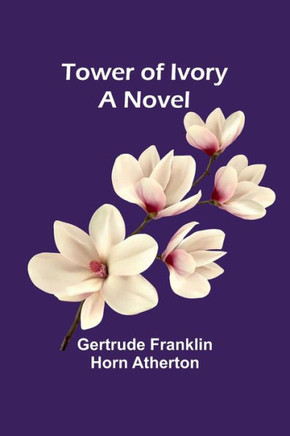 Tower of Ivory : A Novel