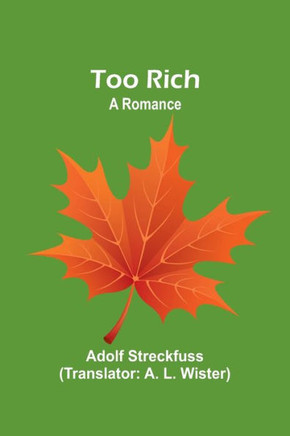 Too Rich : A Romance