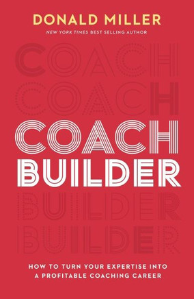 Coach Builder : How to Build a Profitable Career As a Small-Business Coach