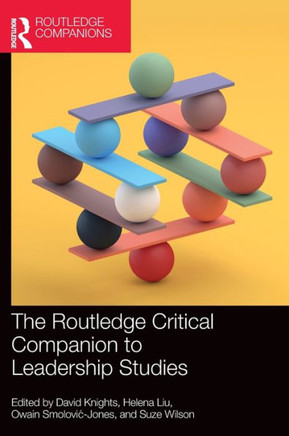 The Routledge Critical Companion to Leadership Studies