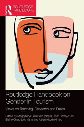 Routledge Handbook on Gender in Tourism : Views on Teaching, Research and Praxis