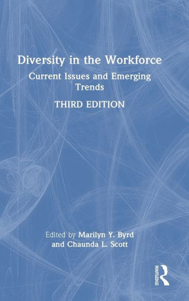 Diversity in the Workforce : Current Issues and Emerging Trends