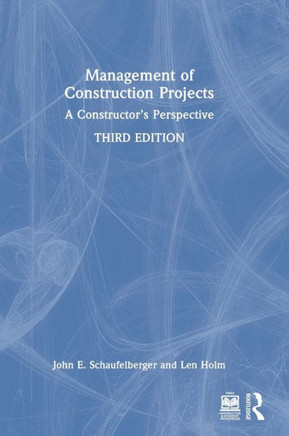 Management of Construction Projects : A Constructor's Perspective