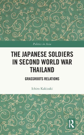 The Japanese Soldiers in Second World War Thailand : Grassroots Relations