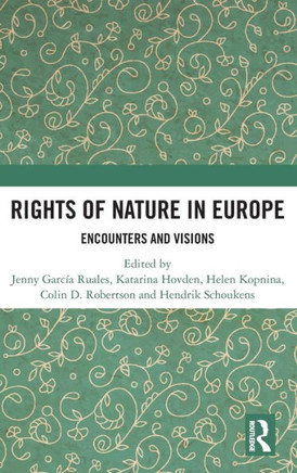 Rights of Nature in Europe : Encounters and Visions