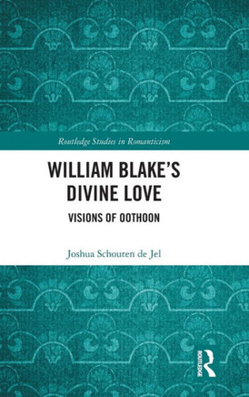 William Blake's Divine Love : Visions of Oothoon