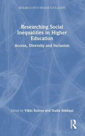 Researching Social Inequalities in Higher Education : Access, Diversity and Inclusion