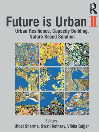 Future is Urban II : Urban Resilience, Capacity Building, Nature Based Solution