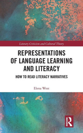 Representations of Language Learning and Literacy : How to Read Literacy Narratives
