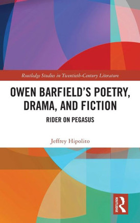 Owen Barfield's Poetry, Drama, and Fiction : Rider on Pegasus