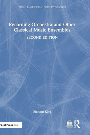 Recording Orchestra and Other Classical Music Ensembles
