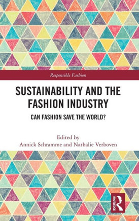 Sustainability and the Fashion Industry : Can Fashion Save the World?