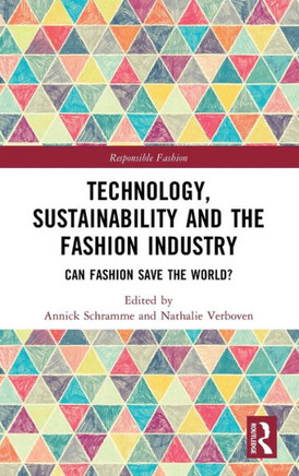 Technology, Sustainability and the Fashion Industry : Can Fashion Save the World?