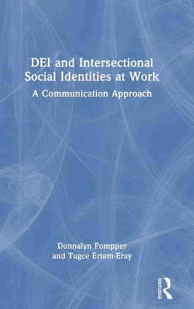 Dei and Intersectional Social Identities at Work : A Communication Approach