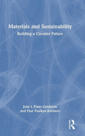Materials and Sustainability : Building a Circular Future