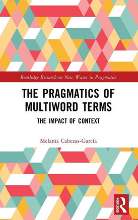 The Pragmatics of Multiword Terms : The Impact of Context