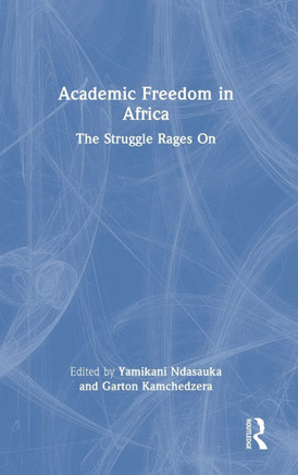 Academic Freedom in Africa : The Struggle Rages on