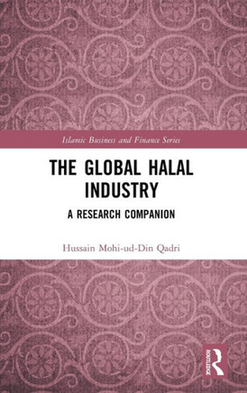The Global Halal Industry : A Research Companion