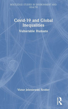 Covid-19 and Global Inequalities : Vulnerable Humans
