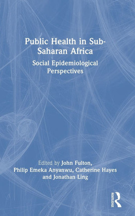 Public Health in Sub-Saharan Africa : Social Epidemiological Perspectives