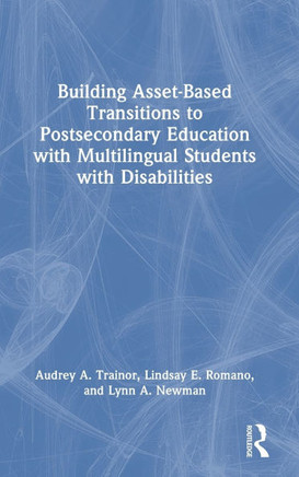 Building Asset-Based Transitions to Postsecondary Education with Multilingual Students with Disabilities