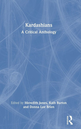 Kardashians : A Critical Anthology