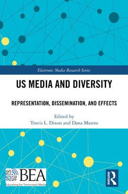US Media and Diversity : Representation, Dissemination, and Effects
