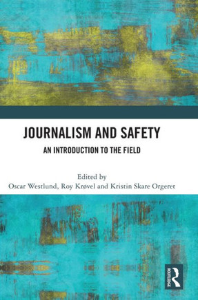 Journalism and Safety : An Introduction to the Field