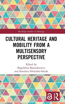 Cultural Heritage and Mobility from a Multisensory Perspective Cultural Heritage and Mobility from a Multisensory Perspective