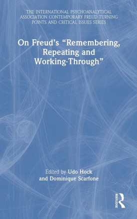 On Freud's "Remembering, Repeating and Working-Through"