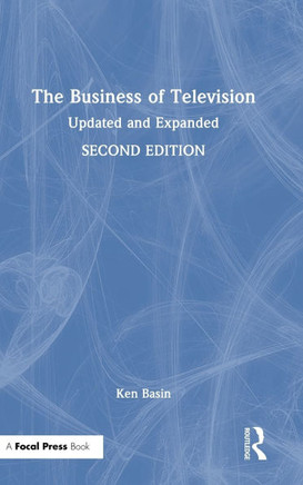 The Business of Television : Expanded and Updated Second Edition