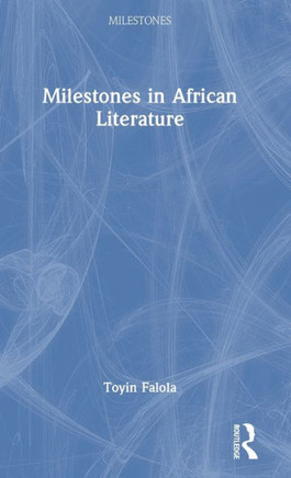Milestones in African Literature