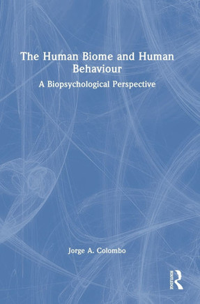 The Human Biome and Human Behaviour : A Biopsychological Perspective