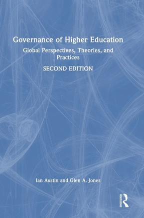 Governance of Higher Education : Global Perspectives, Theories, and Practices