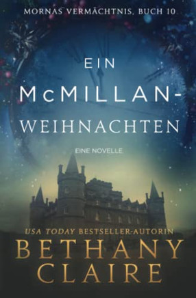 Ein McMillan-Weihnachten - ein-Schottischer Zeitreise-Romanze (Mornas Vermächtnis) (German Edition)