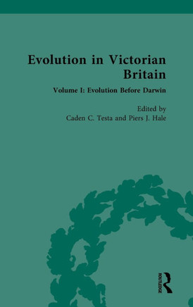 Evolution in Victorian Britain : Volume I: Evolution Before Darwin
